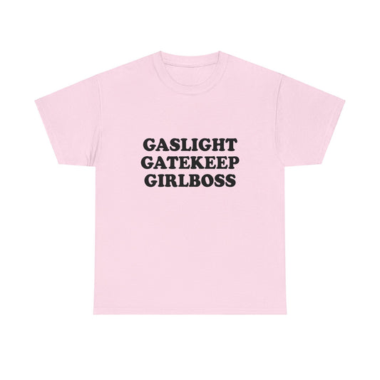 Gaslight Gatekeep Girlboss T-Shirt