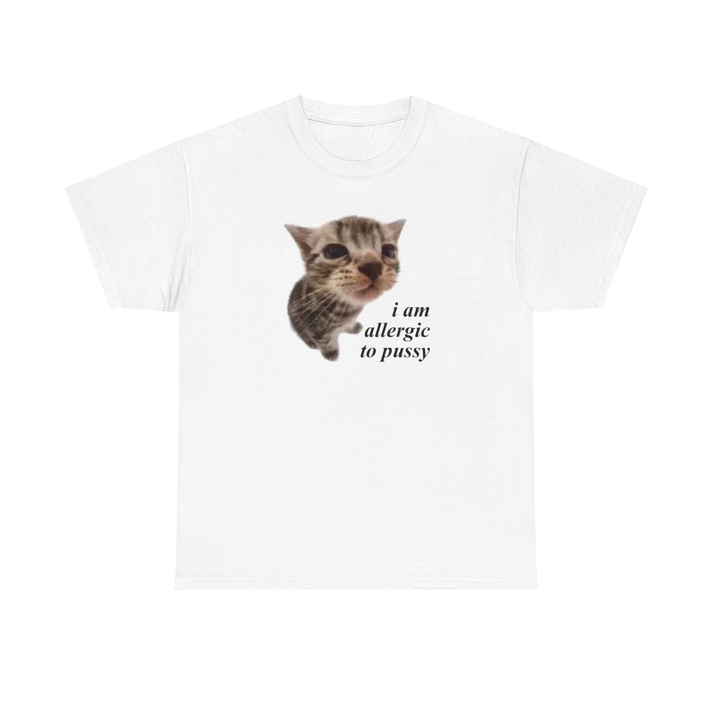 I Am Allergic To Pussy T-Shirt