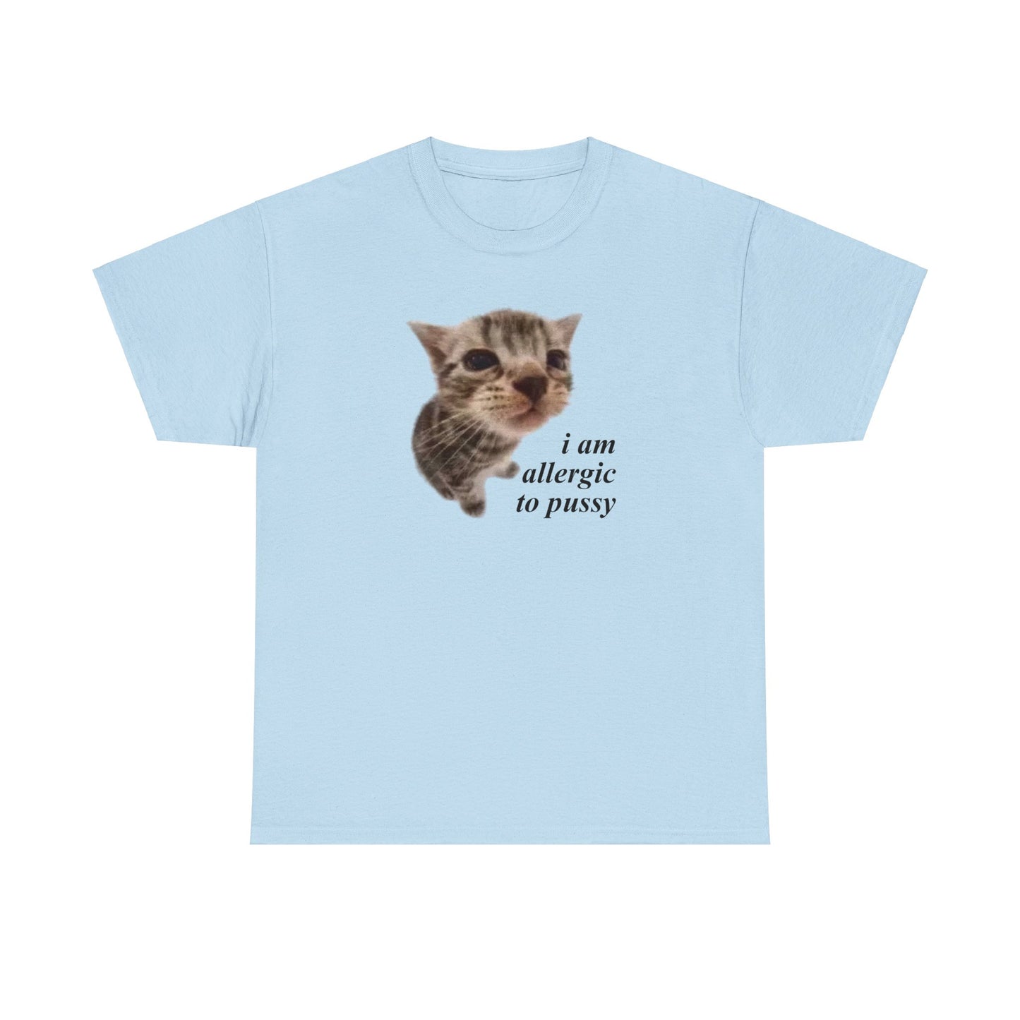 I Am Allergic To Pussy T-Shirt