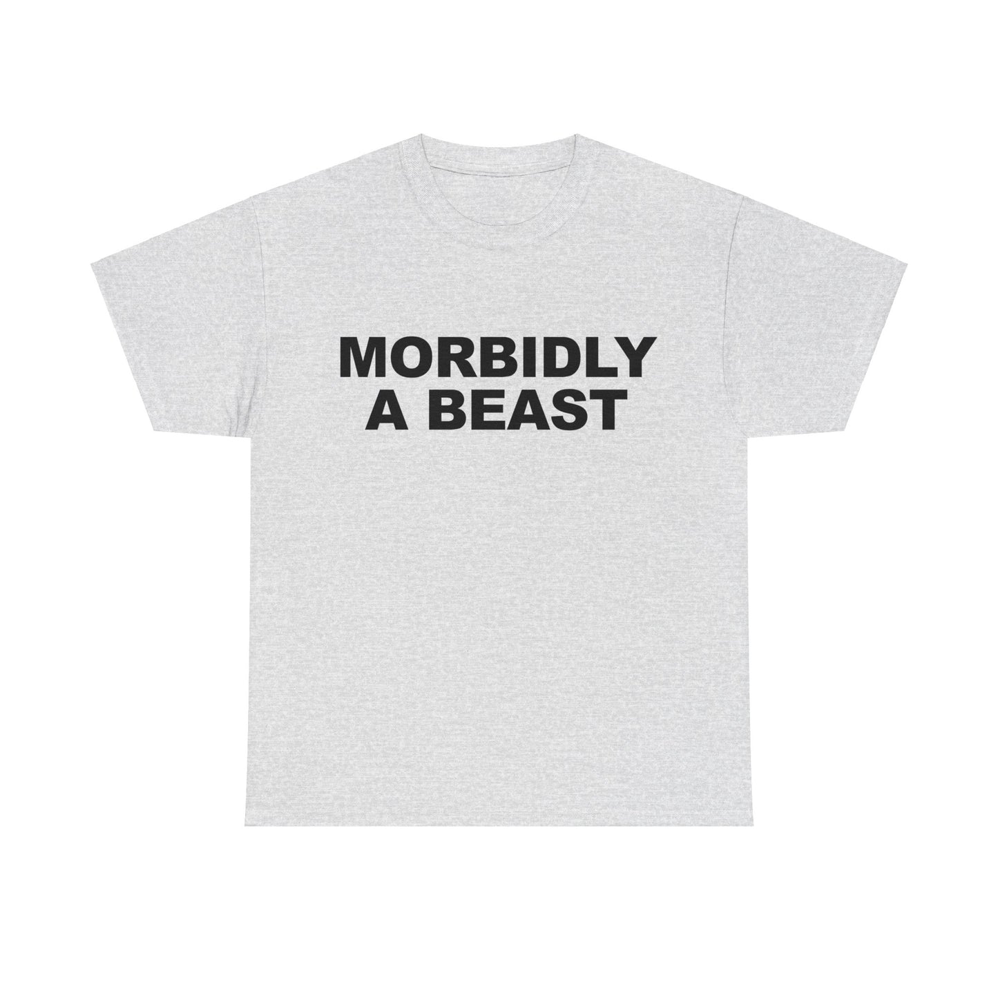 Morbidly A Beast T-Shirt