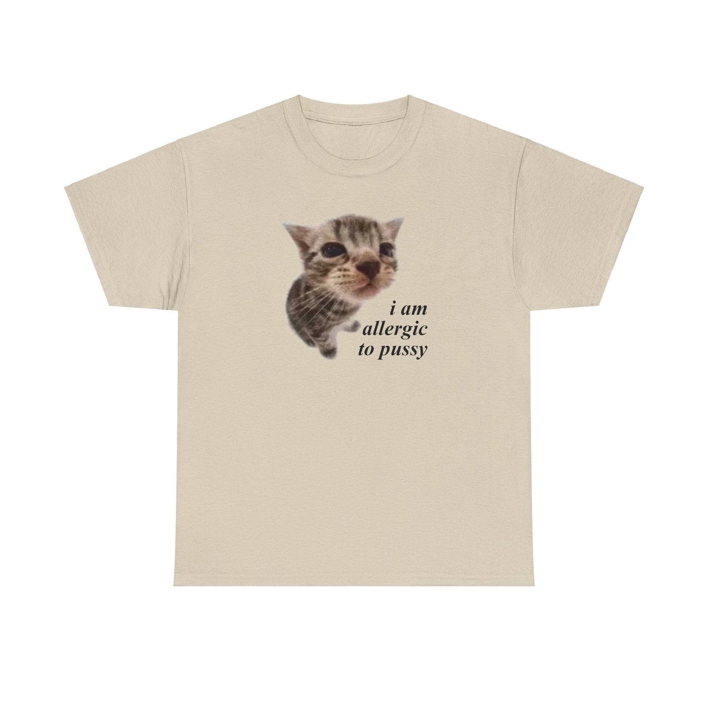 I Am Allergic To Pussy T-Shirt