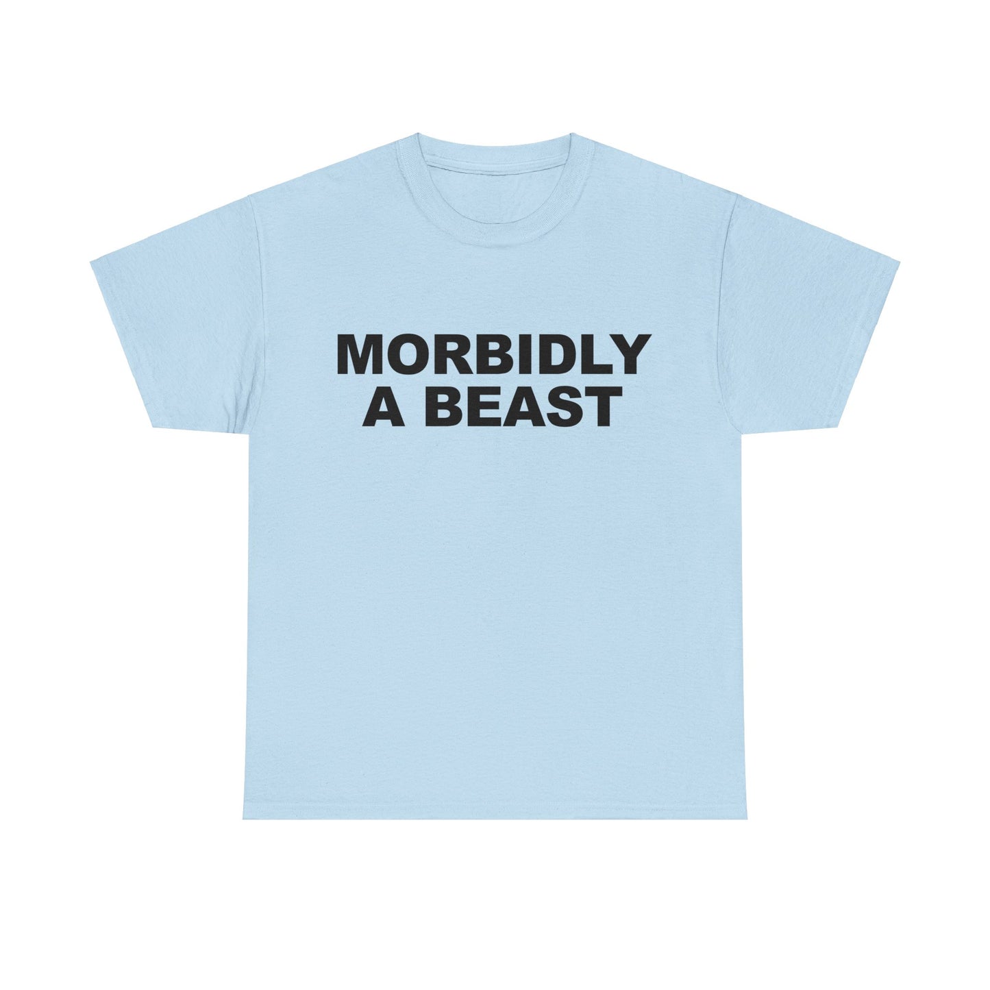 Morbidly A Beast T-Shirt