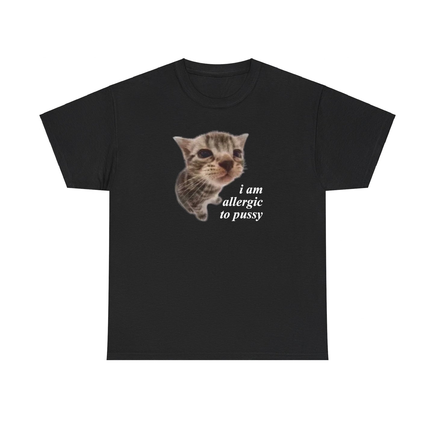 I Am Allergic To Pussy T-Shirt