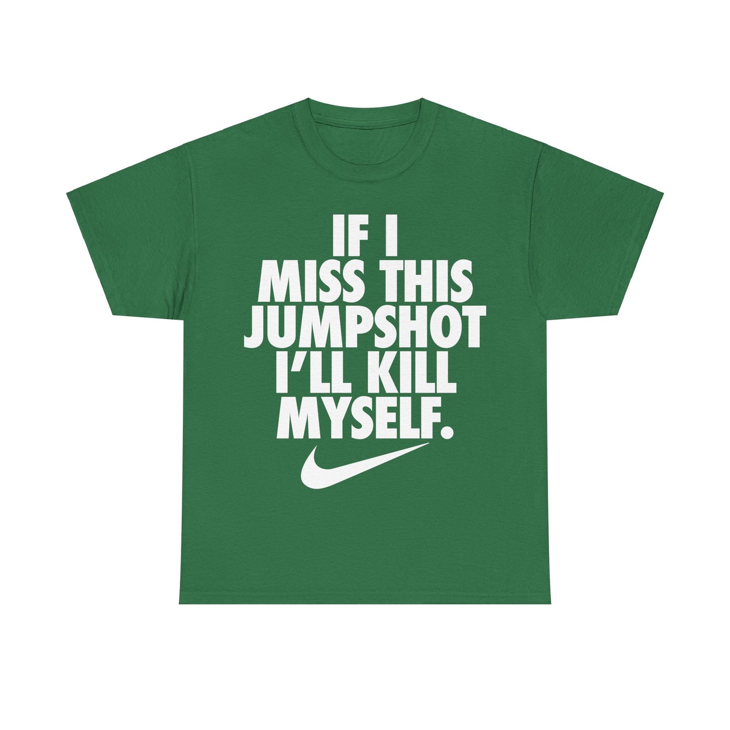 If I Miss This Jumpshot I'll Kill Myself Shirt