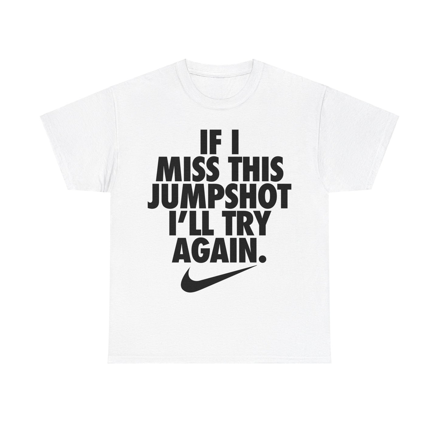 If I Miss This Jumpshot I'll Try Again T-Shirt