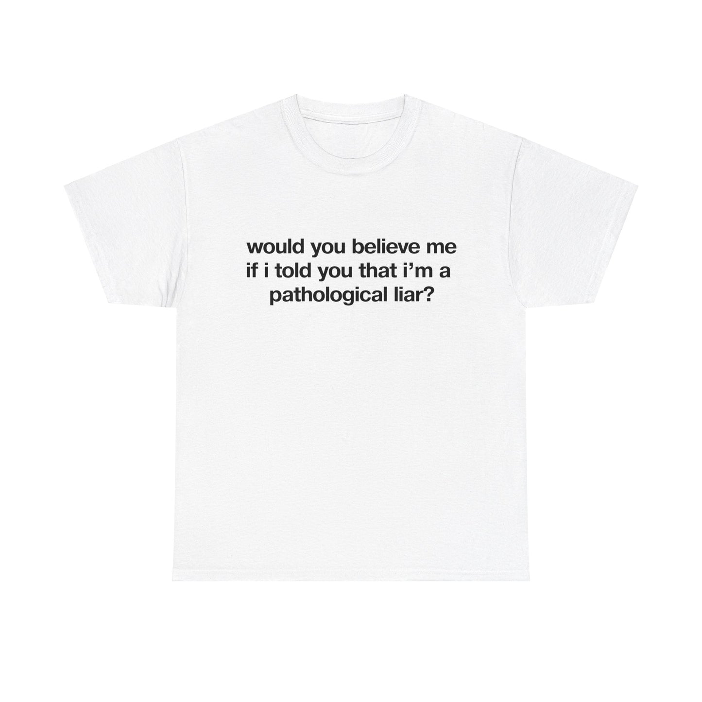 Pathological Liar T-Shirt